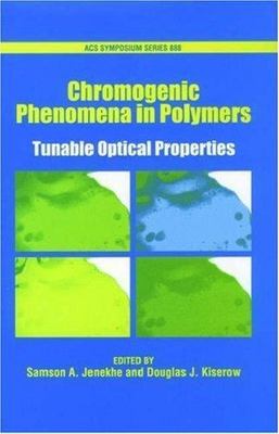 Chromogenic Phenomena in Polymers: Tunable Optical Properties (ACS Symposium Se
