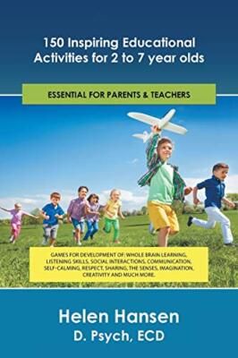 150 Inspiring Educational Activities for 2 to 7 year olds: Games for developm-,