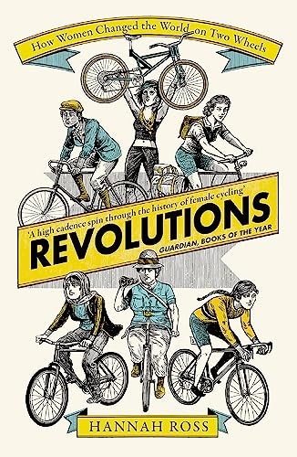 Revolutions : How Women Changed The World On Two Wheels Hannah Ross - Image 3