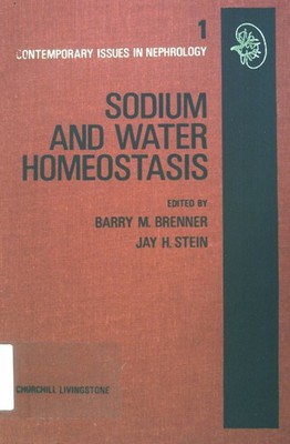 Sodium and Water Homeostasis. Brenner, Barry M. and Jay H. Stein: