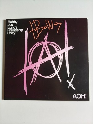 Bobby Joe Long s Friendship Party - AOH! - SIGNIERTE LP - KOPIE 45/500
