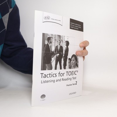Tactics for TOEIC. Listening and Reading Test. Practice Test 2  |  Grant Trew
