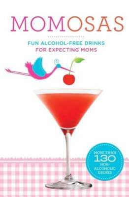 Momosas: Fun Alcohol-Free Drinks for Expecting Moms by Paul Knorr: New