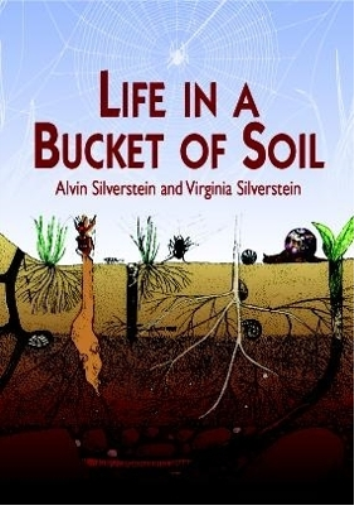 Alvin Silverstein Life in a Bucket of Soil (Tascabile)