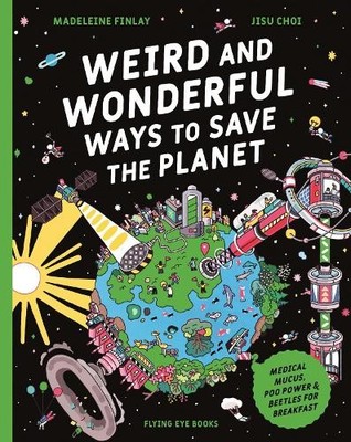 Madeleine Finlay Jisu Cho Weird and Wonderful Ways to Save the Plane (Paperback)
