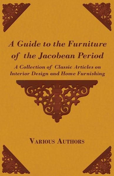 Various | A Guide To The Furniture Of The Jacobean Period - A Collection Of...-image