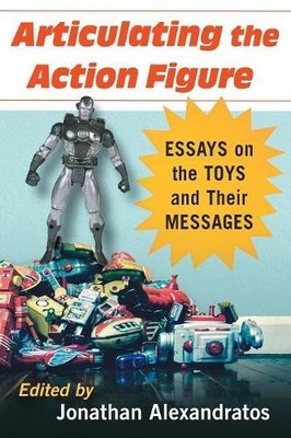 Jonathan Alexandratos Articulating the Action Figure (Taschenbuch)