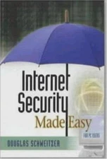 INTERNET SECURITY MADE EASY By Douglas Schweitzer **BRAND NEW**