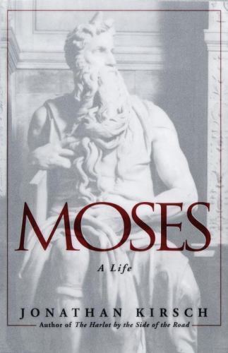 Moses : A Life by Jonathan Kirsch (1998, Hardcover)