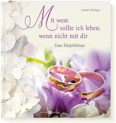 Günter Riediger | Mit wem sollte ich leben, wenn nicht mit dir | Buch | Deutsch