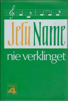 Jesu Name nie verklinget, Band 4: Erweckliche Lieder für Chor-, Jugend- und Geme