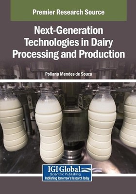 Next-Generation Technologies in Dairy Processing and Production by Poliana Mende