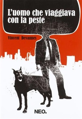 Der Mann, der mit der Pest reiste - Devannes Vincent