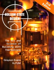 Hollow-State Design, DIY vacuum tube circuit design and construction, 3rd Ed.