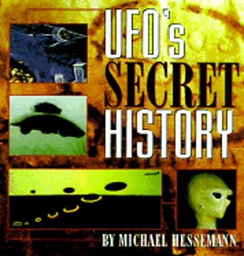UFOs: The Secret History by Michael Hesemann: New