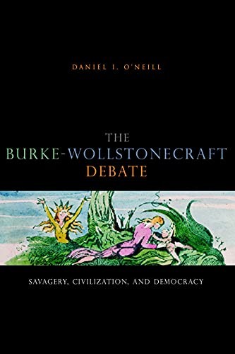The Burke-Wollstonecraft Debate: Savagery, Civi. O'Neill 0<|