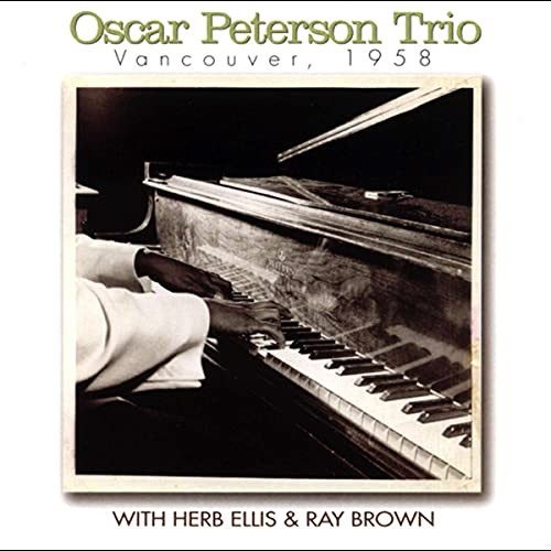 Oscar Peterson Trio, the With Herb Ellis and Ray Brown Vancouver , 1958 CD