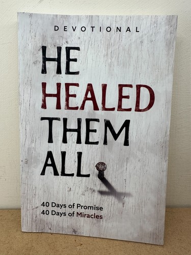 He Healed Them All Devotional: 40 Days of Promise & Miracles TBN Christianity