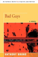 Anthony Bruno | Bad Guys | Taschenbuch | Englisch (2008) | iUniverse