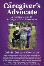 The Caregiver’s Advocate: A Complet..., Compton, Debbie