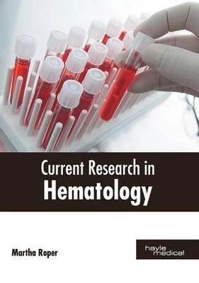 Martha Roper Current Research in Hematology (Hardback)