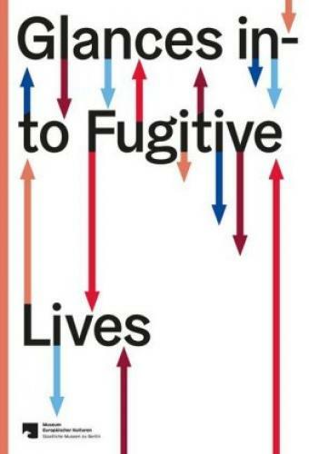 Glances Into Fugitive Lives 3897
