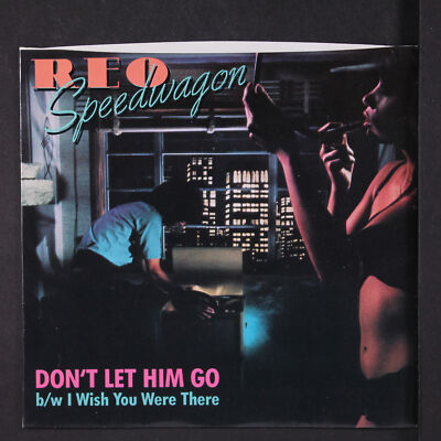 REO SPEEDWAGON: don't let him go / i wish you were there EPIC 7