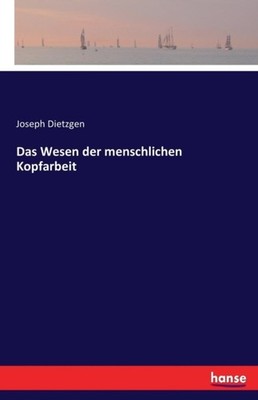 Dietzgen - Das Wesen der menschlichen Kopfarbeit - New paperback or so - X555z