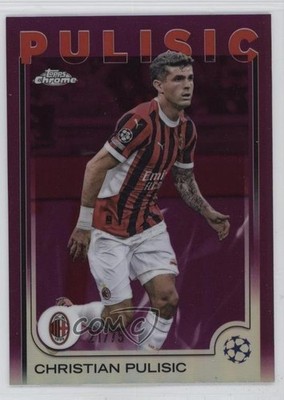 2024-25 Topps Chrome UEFA Club Competitions 21/75 Christian Pulisic #76 10yl