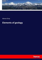 Alonzo Gray | Elements Of Geology | Taschenbuch | Englisch (2017) | 380 S.