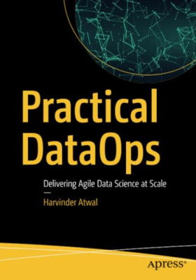 Practical DataOps: Delivering Agile Data Science at Sca - Paperback / softback N