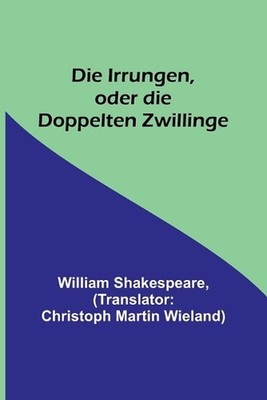 Die Irrungen, oder die Doppelten Zwillinge by William Shakespeare Paperback Book
