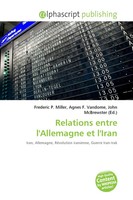 Frederic P. Miller (U. A.) | Relations Entre L'allemagne Et L'iran | Taschenbuch