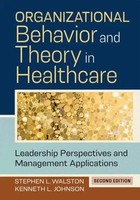 Organizational Behavior And Theory In Healthcare: Leadership Perspectives And...