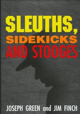 Sleuths, Sidekicks and Stooges: An Annotated Bibliography of Detectives, Their A