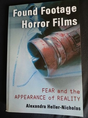 Found Footage Horror Films : Fear and the Appearance of Reality by Alexandra...