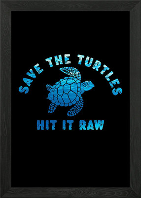 Save The Turtles Hit It Raw gerahmtes Wandbild Poster Leinwanddruck Bild