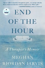 End of the Hour: A Therapist's Memoir by Riordan Jarvis, Meghan [Hardback]