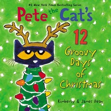 Pete the Cat's 12 Groovy Days of Christmas: A Christmas Holiday Book for Kid...