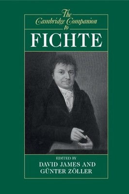 The Cambridge Companion to Fichte by David James, Gnter Zller - 9780521478052