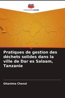 Pratiques De Gestion Des DéChets Solides Dans La Ville De Dar Es Salaam,...