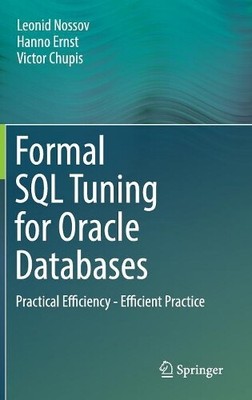Victor Chupis Hanno Ernst Leon Formal SQL Tuning for Oracle  (Gebundene Ausgabe)