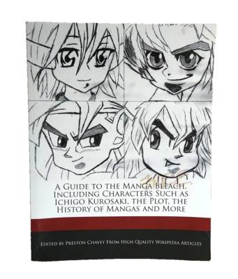 MANGA BLEACH GUIDE: Characters, Plots, History - Preston Chavey Compilation PB