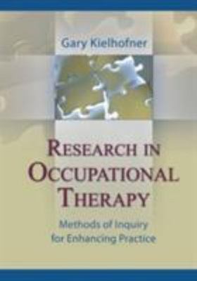 Research in Occupational Therapy: Methods of Inquiry for Enhancing Practice