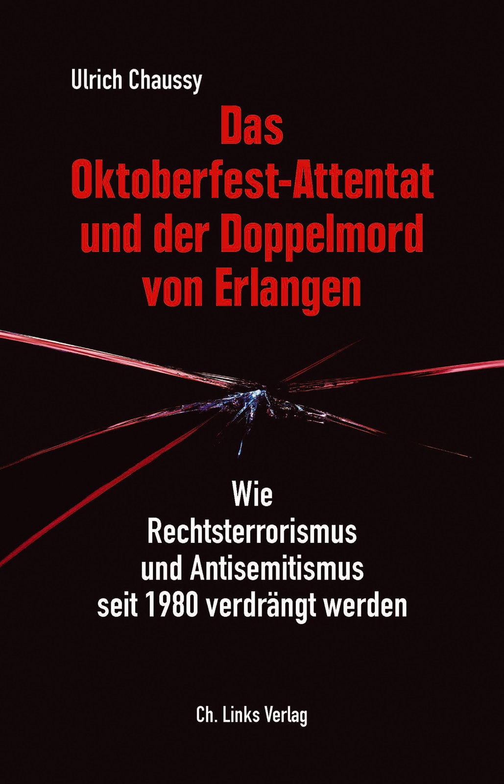 Das Oktoberfest-attentat Und Der Doppelmord Von Erlangen Ulrich