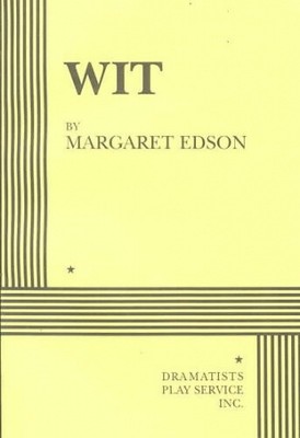 wit by margaret edson wit by margaret edson