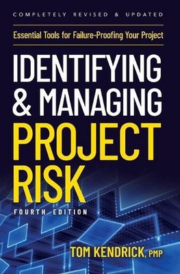 Identifying and Managing Project Risk 4th Edition: Essential Tools for Failure-P