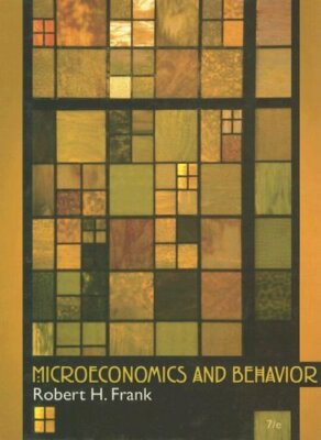 Microeconomics And Behavior by Robert Frank