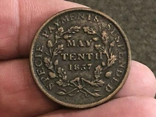 Vintage 1837 MAY TENTH HARD TIMES TOKEN Substitute for Shin Plasters Nice !
