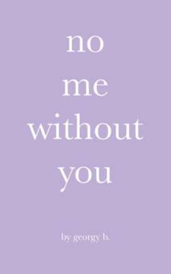 no me without you by Georgy B: New
